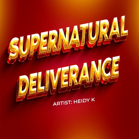 Supernatural Deliverance | Boomplay Music