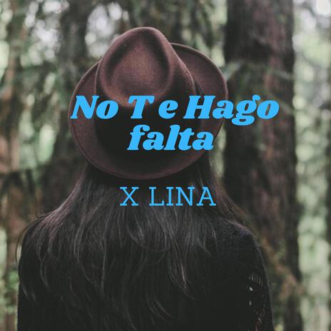 No te Hago Falta | Boomplay Music