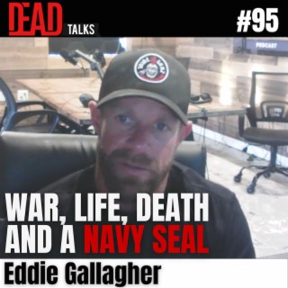 95 - War, Life, Death and a Navy Seal  | Eddie Gallagher