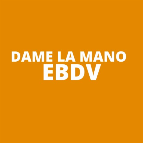 Dame La Mano | Boomplay Music