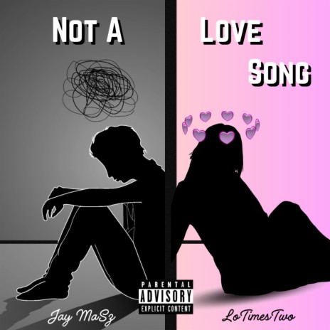 Not A Love Song ft. Jay MaSz | Boomplay Music