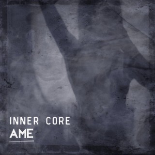 Inner Core lyrics | Boomplay Music