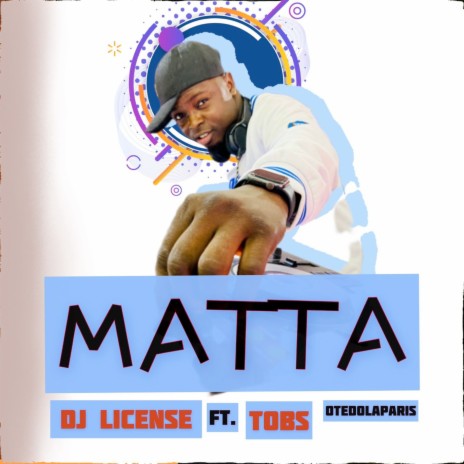 Matta ft. Tobs & Otedolaparis | Boomplay Music