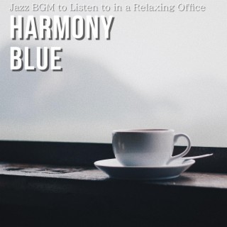 Jazz Bgm to Listen to in a Relaxing Office