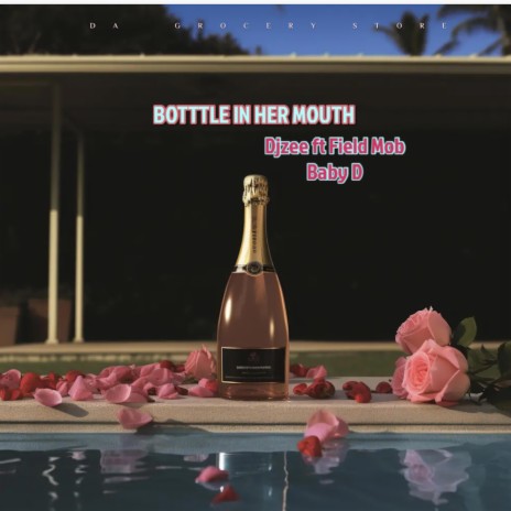 Bottle In Her Mouth ft. Field Mob & Baby D | Boomplay Music