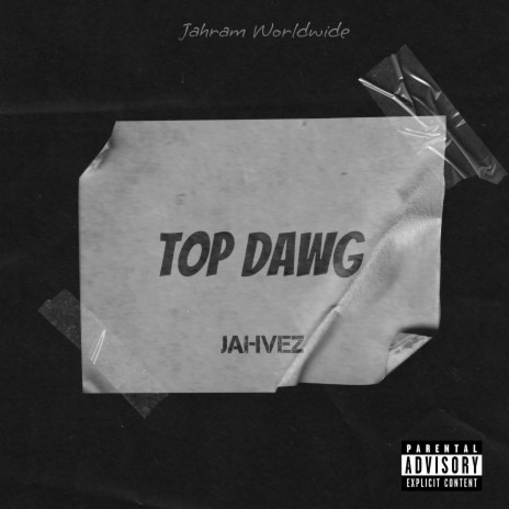 Top Dawg ft. Jahvez | Boomplay Music