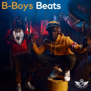 B-Boys Beats: Hip Hop Beats, Background for Beatboxing, Rap Improvisation, Graffiti Making