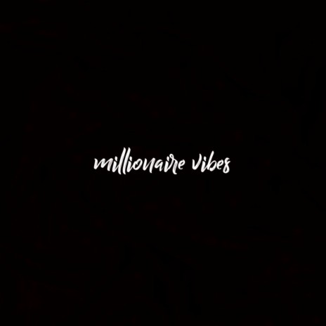 Millionaire Vibes (feat. NastyClean) | Boomplay Music
