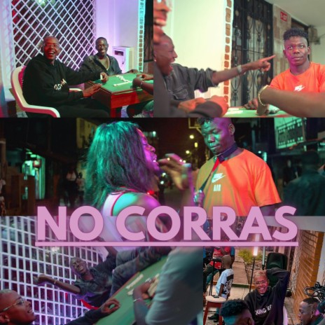 NO CORRAS ft. La Cubana & AndrewWayne | Boomplay Music