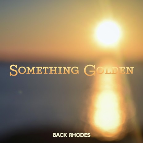 Something Golden | Boomplay Music