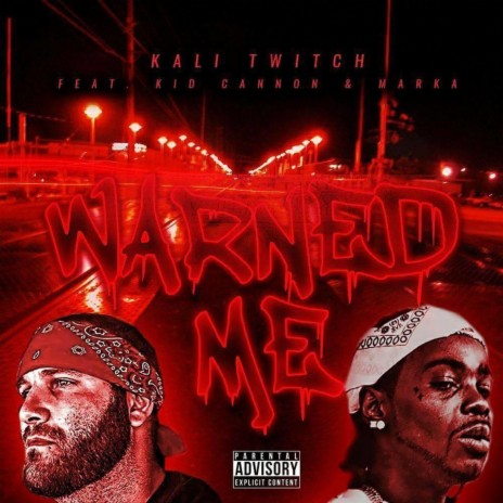 Warned Me (feat. Kid Cannon & Marka) | Boomplay Music