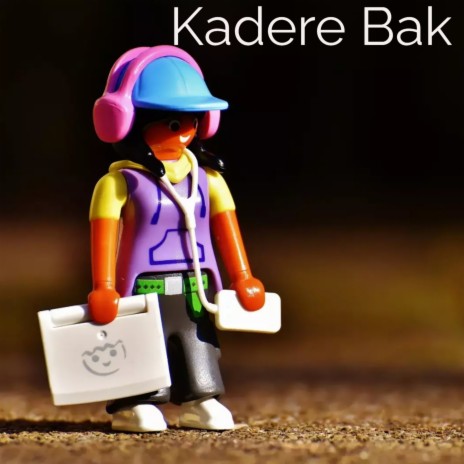 Kadere Bak | Boomplay Music