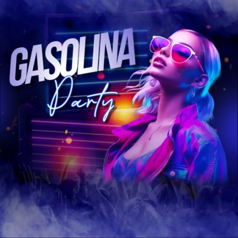 Gasolina Party | Boomplay Music