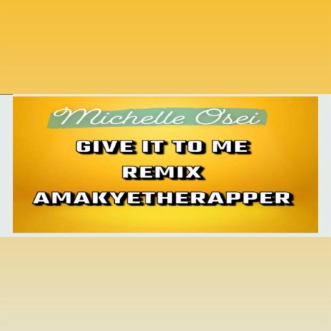 Give it to me (remix AmakyetheRapper) | Boomplay Music