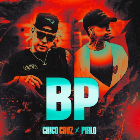 BP ft. Chico Cruz