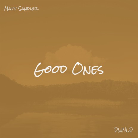 Good Ones ft. DWNLD | Boomplay Music