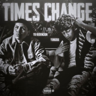 Times Change (feat. Yungdul)