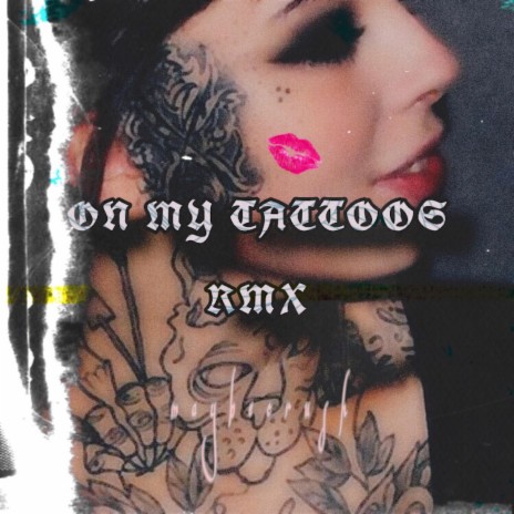 Kissing on my tattoos (remix)