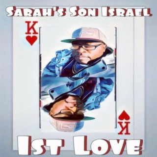 Sarah's Son Israel Presents... 1st Love