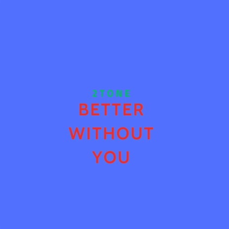 Better Without You