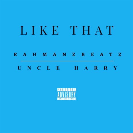 Like That ft. UNCLE HARRY | Boomplay Music