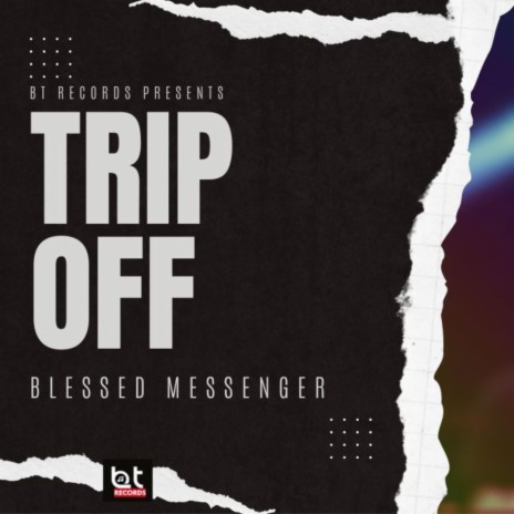 Trip Off ft. Blessed Messenger