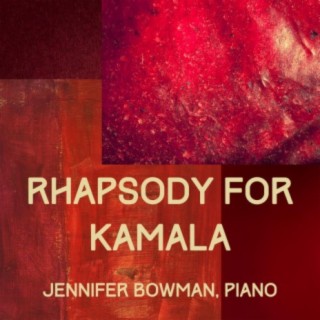 Rhapsody For Kamala