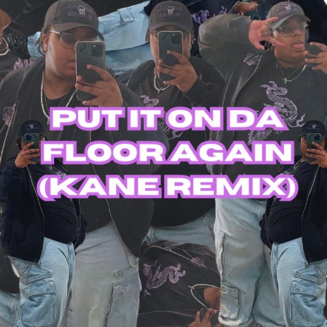 Put it On Da Floor Again (Kane Remix)