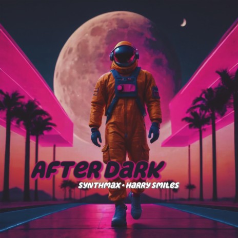 After Dark (Electro Synth Pop) ft. Harry Smiles | Boomplay Music