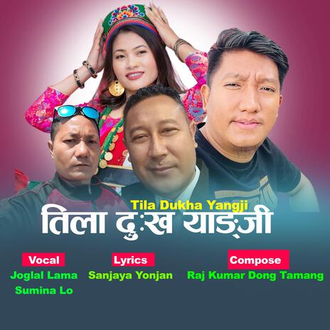 Tila Dukha Yangji New Tamang Selo Song | Boomplay Music