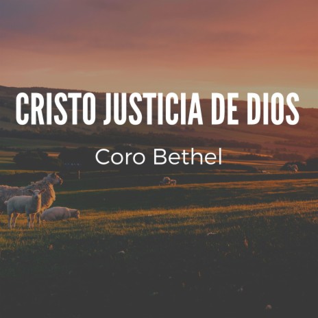 Cristo Justicia de Dios (Coro Betel) | Boomplay Music
