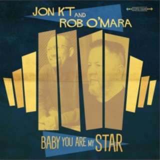 Baby You Are My Star (feat. Rob O'Mara)