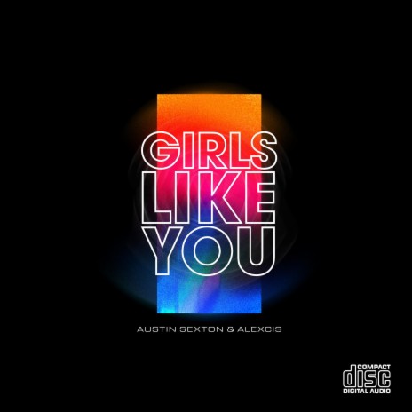 Girls Like You ft. Alexcis | Boomplay Music