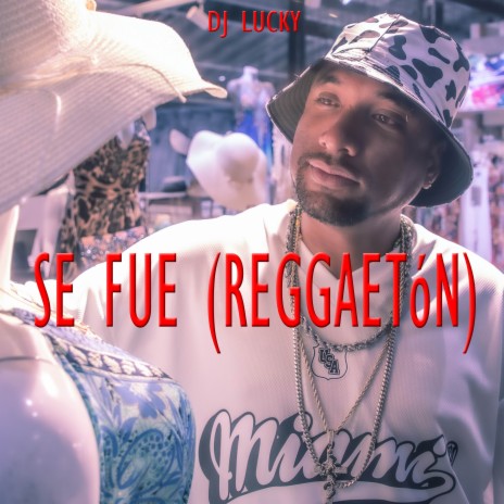Se Fue (Reggaeton) | Boomplay Music