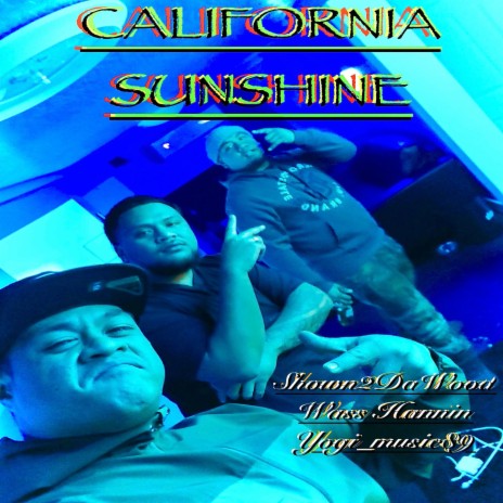 California Sunshine (feat. Shown2DaWood & Wass Hannin) | Boomplay Music