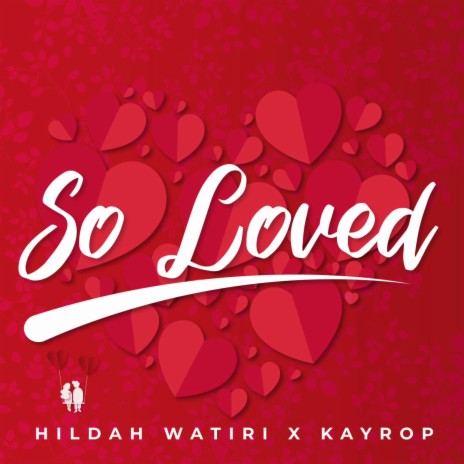 So Loved ft. Hildah Watiri