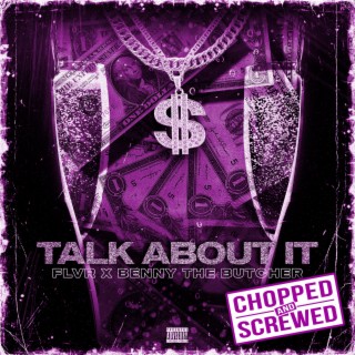 Talk About It (Chopped & Screwed) (feat. Benny The Butcher)