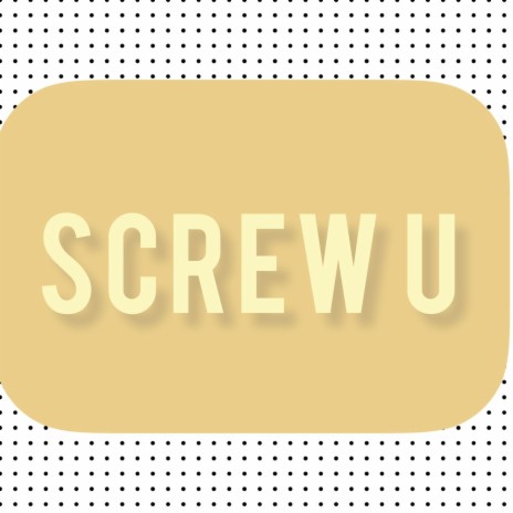 Screw U (Radio Edit)
