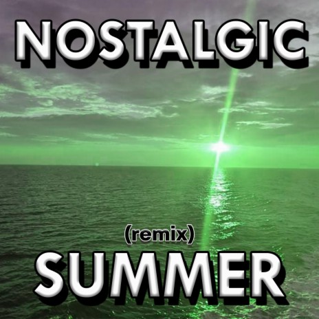 Nostalgic Summer (Remix) | Boomplay Music
