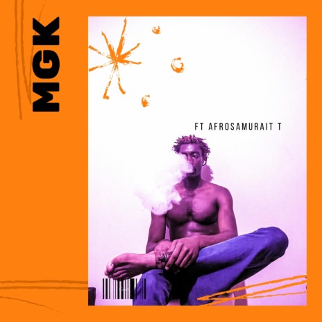MGK ft. AfrosamuraiT | Boomplay Music