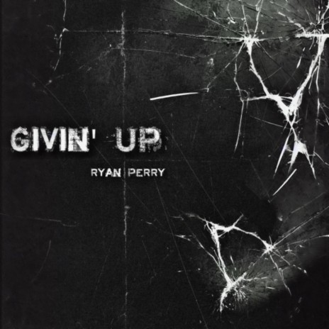 Givin' Up | Boomplay Music