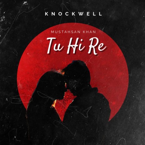 Tu Hi Re (LoFi Cover) ft. Mustahsan Khan