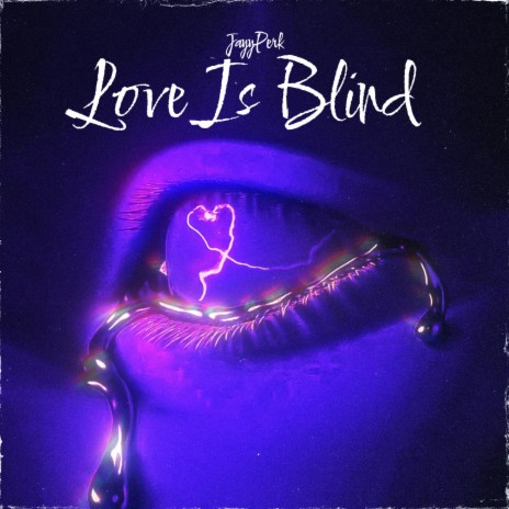 Love is Blind | Boomplay Music