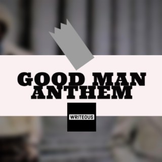 Good Man Anthem
