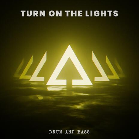 Turn On The Lights (Drum & Bass) ft. Drum Cat | Boomplay Music