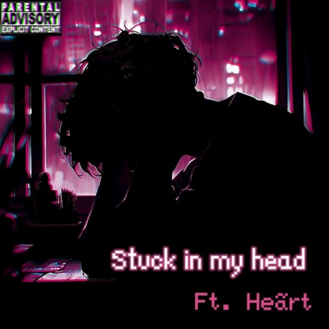Stuck in my head ft. HeartInTheShore | Boomplay Music