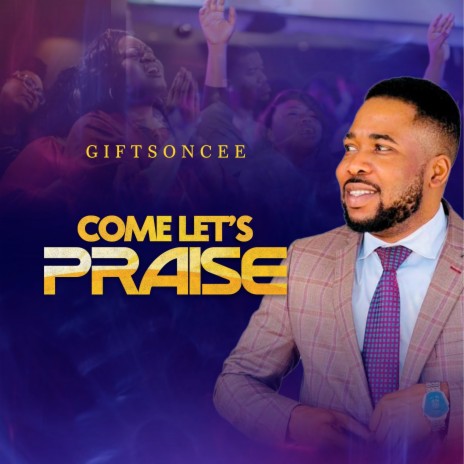 Come Let's Praise | Boomplay Music