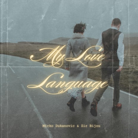 My Love Language ft. Mirko Dukanovic | Boomplay Music