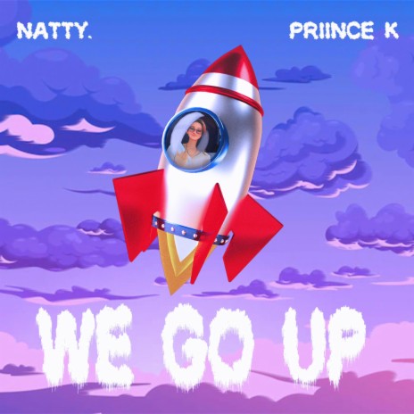 We Go Up ft. Priince K | Boomplay Music