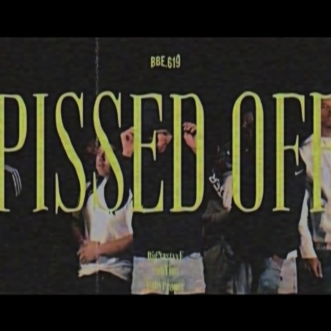 Pissed Off ft. BigNastyyE, LuhTino, BabyProper & (Prod. 27CLUB